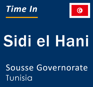Current local time in Sidi el Hani, Sousse Governorate, Tunisia