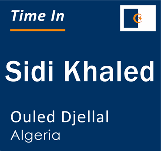 Current local time in Sidi Khaled, Ouled Djellal, Algeria