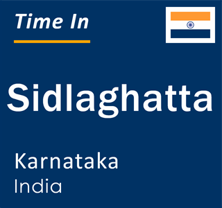Current local time in Sidlaghatta, Karnataka, India