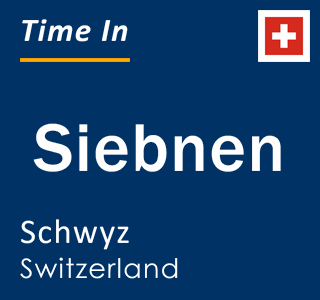 Current local time in Siebnen, Schwyz, Switzerland