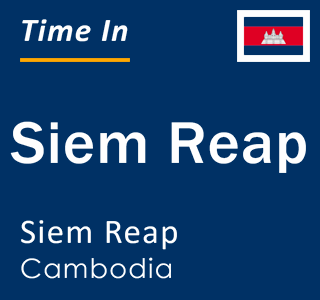 Current local time in Siem Reap, Siem Reap, Cambodia
