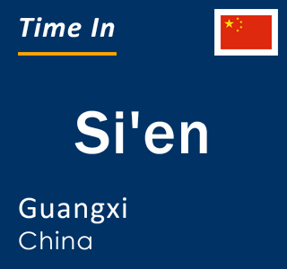 Current local time in Si'en, Guangxi, China