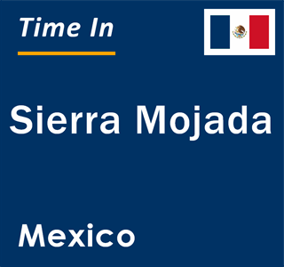 Current local time in Sierra Mojada, Mexico