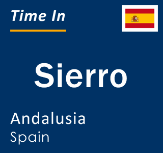 Current local time in Sierro, Andalusia, Spain