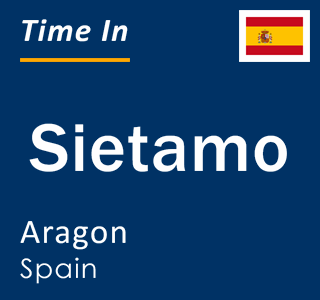 Current local time in Sietamo, Aragon, Spain