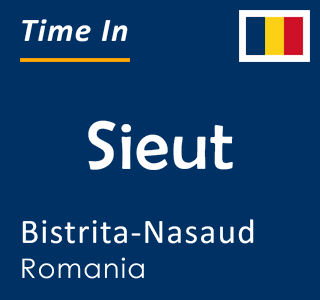Current time in Sieut, Bistrita-Nasaud, Romania