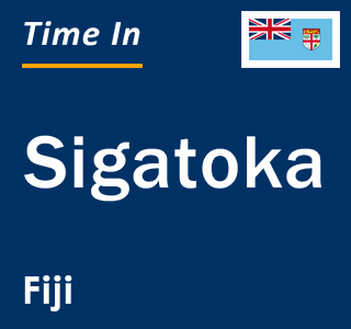Current local time in Sigatoka, Fiji