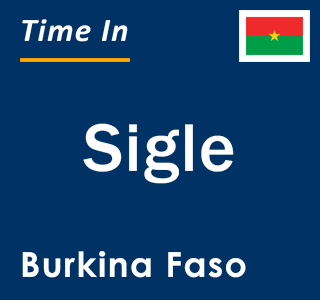 Current local time in Sigle, Burkina Faso