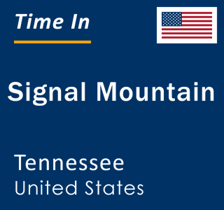 Current local time in Signal Mountain, Tennessee, United States