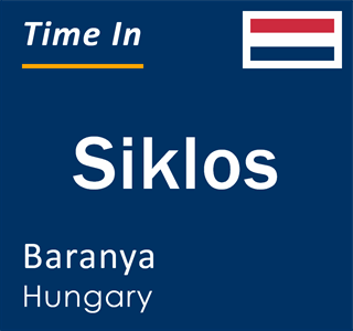 Current local time in Siklos, Baranya, Hungary