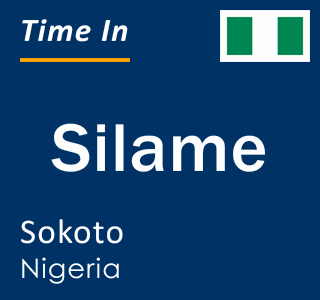 Current local time in Silame, Sokoto, Nigeria