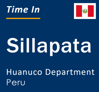 Current local time in Sillapata, Huanuco Department, Peru