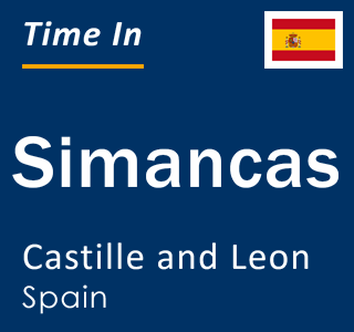 Current local time in Simancas, Castille and Leon, Spain