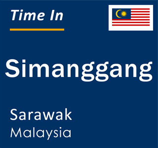 Current local time in Simanggang, Sarawak, Malaysia
