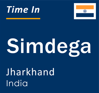 Current time in Simdega, Jharkhand, India