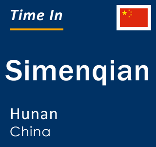 Current local time in Simenqian, Hunan, China