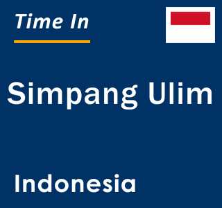 Current local time in Simpang Ulim, Indonesia