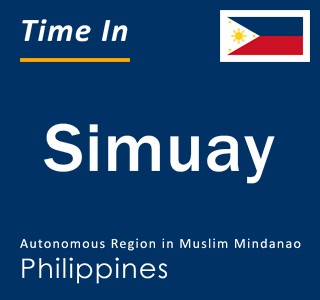 Current local time in Simuay, Autonomous Region in Muslim Mindanao, Philippines