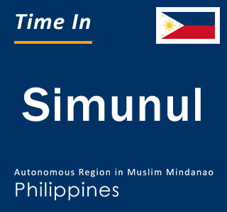 Current local time in Simunul, Autonomous Region in Muslim Mindanao, Philippines