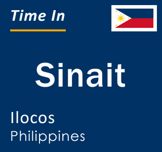 Current local time in Sinait, Ilocos, Philippines