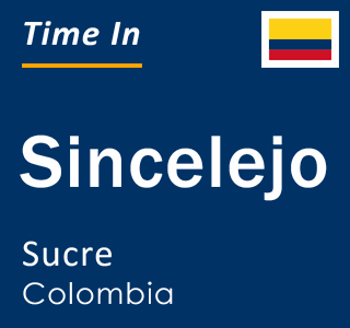 Current local time in Sincelejo, Sucre, Colombia