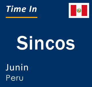 Current local time in Sincos, Junin, Peru