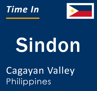 Current local time in Sindon, Cagayan Valley, Philippines