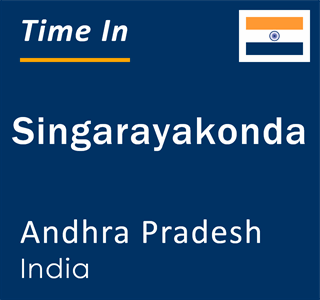 Current local time in Singarayakonda, Andhra Pradesh, India