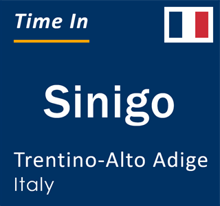 Current local time in Sinigo, Trentino-Alto Adige, Italy