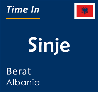 Current local time in Sinje, Berat, Albania