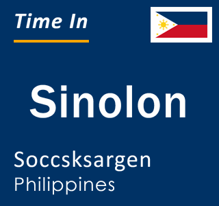 Current local time in Sinolon, Soccsksargen, Philippines