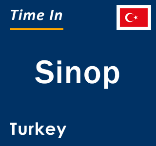 Current local time in Sinop, Turkey