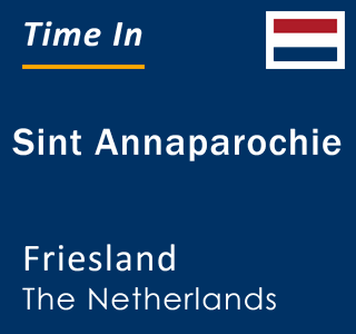 Current local time in Sint Annaparochie, Friesland, The Netherlands