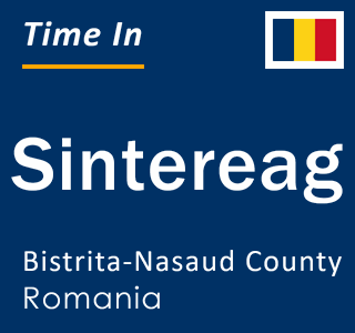 Current local time in Sintereag, Bistrita-Nasaud County, Romania