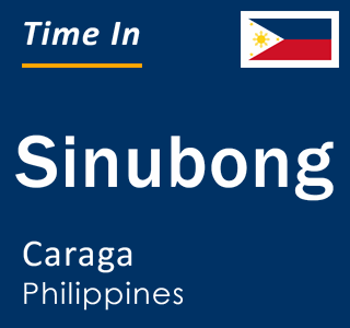 Current local time in Sinubong, Caraga, Philippines