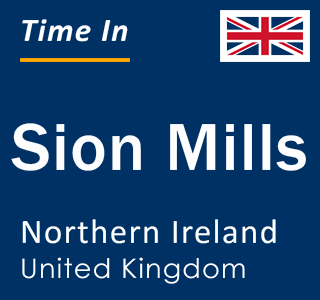 Current local time in Sion Mills, Northern Ireland, United Kingdom