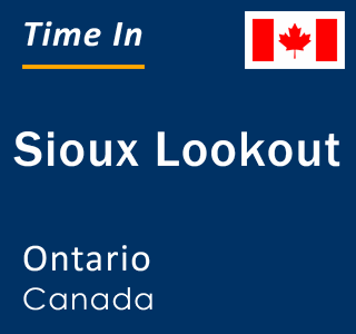 Current local time in Sioux Lookout, Ontario, Canada