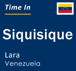 Current time in Siquisique, Lara, Venezuela