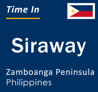 Current local time in Siraway, Zamboanga Peninsula, Philippines