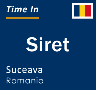 Current local time in Siret, Suceava, Romania