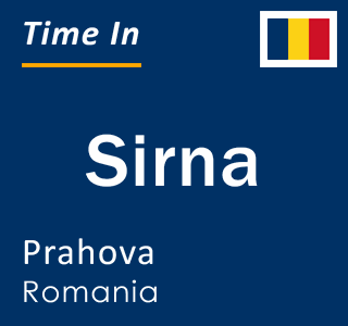 Current local time in Sirna, Prahova, Romania