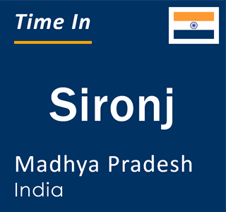 Current local time in Sironj, Madhya Pradesh, India