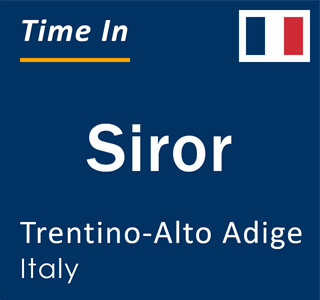 Current local time in Siror, Trentino-Alto Adige, Italy