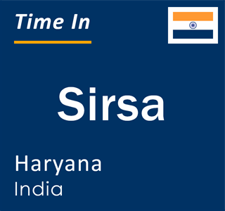 Current local time in Sirsa, Haryana, India