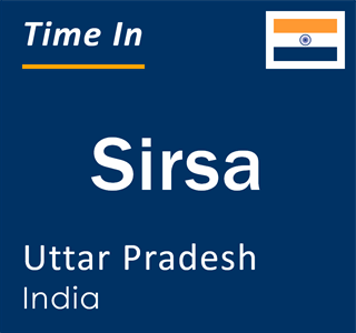 Current local time in Sirsa, Uttar Pradesh, India
