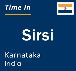 Current local time in Sirsi, Karnataka, India