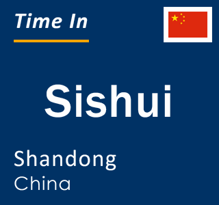 Current local time in Sishui, Shandong, China
