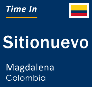 Current time in Sitionuevo, Magdalena, Colombia