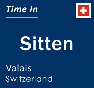 Current time in Sitten, Valais, Switzerland