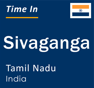 Current local time in Sivaganga, Tamil Nadu, India